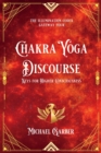 Chakra Yoga Discourse : Keys for Higher Consciousness - Book