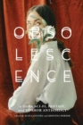 Obsolescence : A Dark Sci-Fi, Fantasy, and Horror Anthology - Book