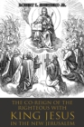 The Co-Reign of the Righteous with KING JESUS in the New Jerusalem - Book