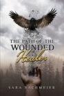 The Path of a Wounded Healer : Liberation Is for the Asking - Book