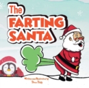 The Farting Santa : Stocking Stuffers: Discover the Secret life of Santa And The Twelve Days of Christmas farting. - Book
