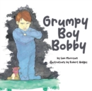 Grumpy Boy Bobby - Book