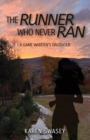 The Runner Who Never Ran : A Game Warden's Daughter - Book