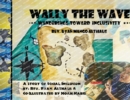 Wally the Wave's Wanderings to Inclusivity : A Salty Tale of Oneness Outside of Sameness - Book