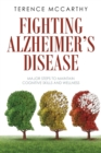 Fighting Alzheimer's Disease : Major Steps to Maintain Cognitive Skills and Wellness - Book