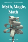 Restaurant Management : The Myth, The Magic, The Math - Book