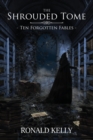 The Shrouded Tome : Ten Forgotten Fables - Book