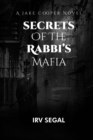 Secrets of the Rabbi's Mafia : Mysterious Suspenseful Action Thriller Murder Mystery Novel About a Jewish Rabbi's Secret Mafia's Crime Stories and an Amateur Legal Sleuth. Kindle, Paperback, Hardcover - Book