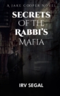 Secrets of the Rabbi's Mafia : Mysterious Suspenseful Action Thriller Murder Mystery Novel About a Jewish Rabbi's Secret Mafia's Crime Stories and an Amateur Legal Sleuth. Kindle, Paperback, Hardcover - Book