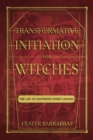 Transformative Initiation for Witches : The Art of Mastering Inner Change - Book