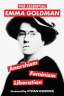 The Essential Emma Goldman-Anarchism, Feminism, Liberation (Warbler Classics Annotated Edition) - Book