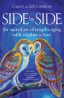 Side by Side : The Sacred Art of Couples Aging with Wisdom & Love - eBook