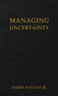 Managing Uncertainty - Book