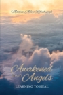 Awakened by My Angels : Learning to Heal - Book