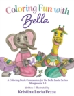 Coloring Fun with Bella : Companion for Bella Lucia Book Series Story Books 1-3 - Book