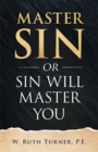 Master Sin or Sin Will Master You - eBook