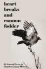 Heart Breaks and Cannon Fodder - Book