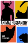 Animal Husbandry : And Other Fictions - Book