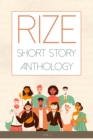 Rize Short Story Anthology, : Volume 1 - eBook