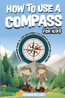How to Use a Compass for Kids - Book