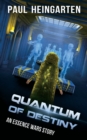 Quantum of Destiny : An Essence Wars Story - Book