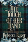 The Touch of Her Hand (Highlander Heroes Book 1) - Book