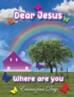 Dear Jesus Where Are You? - Book