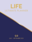 life Ultimate Planner : Q3 July - September 2023 - Book