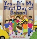 Yay... It's My First Day of School - Book
