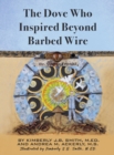 The Dove Who Inspired Beyond Barbed Wire - Book