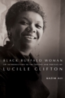 Black Buffalo Woman : An Introduction to the Poetry & Poetics of Lucille Clifton - Book