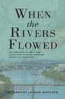 When the Rivers Flowed - Book