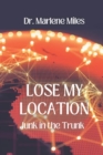 Lose My Location : Junk in the Trunk - Book