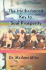 The Motherboard : Key to Soul Prosperity - Book