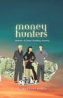 Money Hunters : Beware of Those Hunting Money - Book