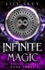 Infinite Magic : The Hidden Prophecy Book 3 - Book