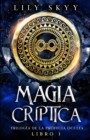 Magia Criptica : Trilogia de la Profecia Oculta Libro 1 - Book