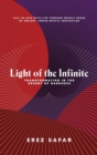 Light of the Infinite : Transformation in the Desert of Darkness - Book