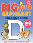 My Big Fun Alphabet Coloring Book Big Letters : For Toddlers & Preschoolers Ages 2-4 - Book