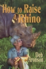 How to Raise a Rhino - Book