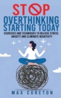 Stop Overthinking Starting Today : Improve Your Relationship with Yourself and Live Drama-Free - Book