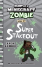 Diary of a Minecraft Zombie Book 24 : Super Stakeout - Book