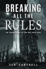 Breaking All The Rules : The Inside Story of the New Race - eBook