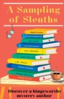 A Sampling of Sleuths : Discover a Bingeworthy Mystery Author - Book