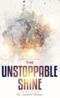 The Unstoppable Shine - Book