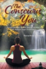 The Conscious You : Integrate Your Subtle Energy System with Sahaja Yoga Techniques - Book