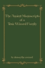 The Ancient Manuscripts of a Toxic Wizard Family - eBook