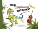 Terry Tyrannosaurus Gets an Instrument - Book