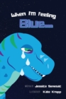 When I'm Feeling Blue - Book