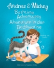 Andrew and Mickey : the Perfect Bath Time Duo (Bilingual Book for Kids Ages 1-4 - English and German) - Book